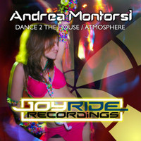 Andrea Montorsi - Dance 2 the House / Atmosphere