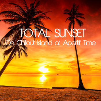 Various Artists - Total Sunset (On Chillout Island at Aperitif Time)