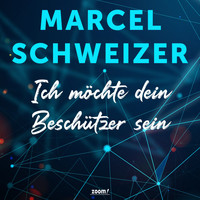 Marcel Schweizer - Ich möchte dein Beschützer sein