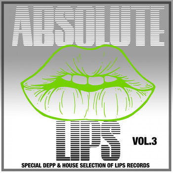 Various Artists - Absolute Lips, Vol. 3 (Special Deep & House Selection of Lips Records)