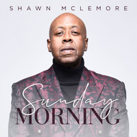 Shawn McLemore - Sunday Morning