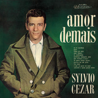 Silvio Cesar - Amor Demais