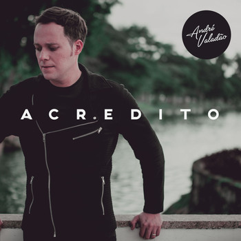 André Valadão - Acredito