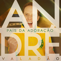 André Valadão - País da Adoração