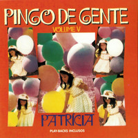 Patrícia - Pingo de Gente, Vol. V