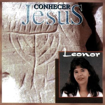 Leonor - Conhecer Jesus