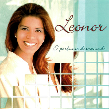 Leonor - O Perfume Derramado