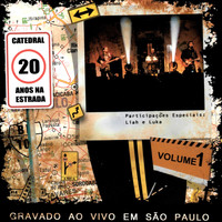 Catedral - 20 Anos Na Estrada, Vol.1 (Gravado Ao Vivo Em São Paulo)