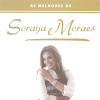 Soraya Moraes - As Melhores De Soraya Moraes
