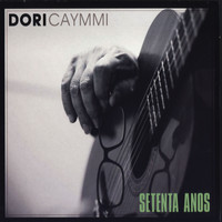 Dori Caymmi - Setenta Anos