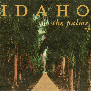 Idaho - The Palms EP