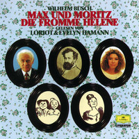Loriot, Evelyn Hamann - Max und Moritz / Die fromme Helene