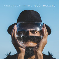 Anderson Primo - Ocê, Oceano - EP
