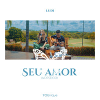 Ludi - Seu Amor: YOUnique (Acústico)