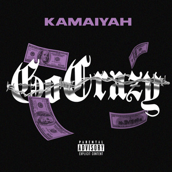 Kamaiyah - Go Crazy (Explicit)