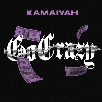 Kamaiyah - Go Crazy