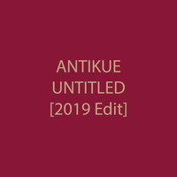 Antikue - Untitled (2019 Edit)