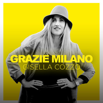 Gisella Cozzo - Grazie Milano