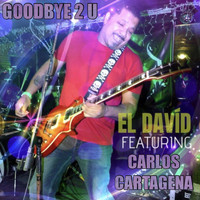 El Davíd - Goodbye 2 U (feat. Carlos Cartagena) (Explicit)
