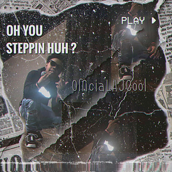 OfficiaLAJCool - Oh You Steppin Huh? (Explicit)