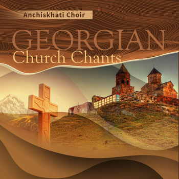 Anchiskhati Choir - Georgian Church Chants