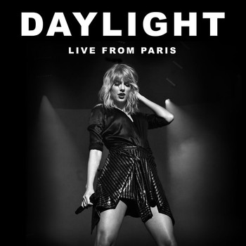 Taylor Swift - Daylight (Live From Paris)