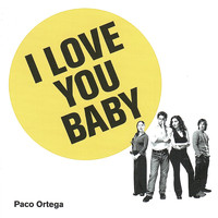 Paco Ortega - I Love You Baby