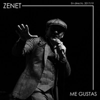 Zenet - Me Gustas (en directo, 2017/19)