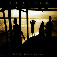 Brother - Black Stone Tramp