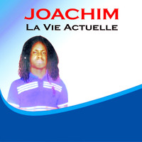 Joachim - La vie actuelle