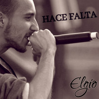 Elgio - Hace falta (Explicit)
