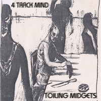 Toiling Midgets - 4 Track Mind