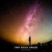 Josh Williams - Two Skies Awake