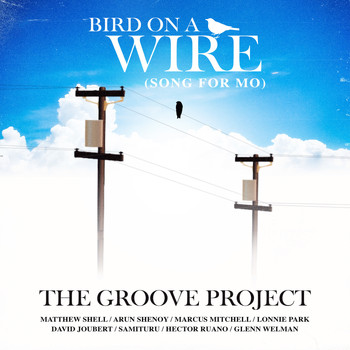 The Groove Project - Bird On a Wire (Song for Mo)