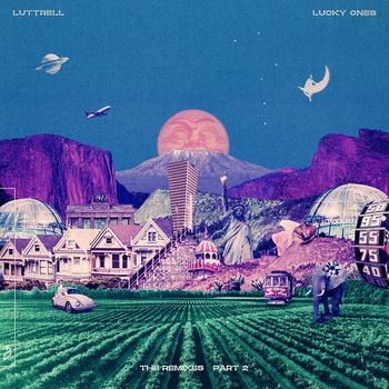 Luttrell - Lucky Ones (The Remixes: Part 2)