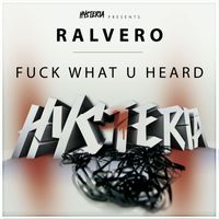 Ralvero - Fuck What U Heard (Explicit)