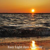 Easy Light Jazz Academy - Smooth Jazz for Dreaming of Travels