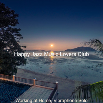 Happy Jazz Music Lovers Club - Working at Home, Vibraphone Solo