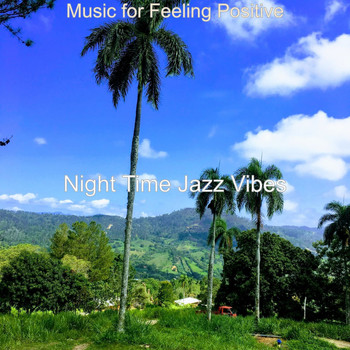 Night Time Jazz Vibes - Music for Feeling Positive