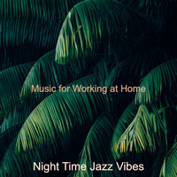 Night Time Jazz Vibes - Music for Working at Home