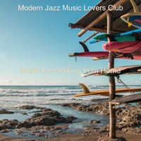 Modern Jazz Music Lovers Club - Music for Working from Home