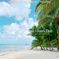 Modern Jazz Music Lovers Club - Ambiance for Staying Healthy