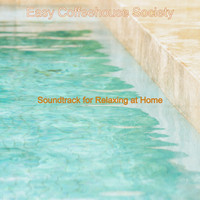 Easy Coffeehouse Society - Soundtrack for Relaxing at Home