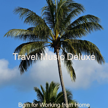 Travel Music Deluxe - Bgm for Working from Home