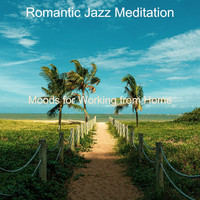 Romantic Jazz Meditation - Moods for Working from Home