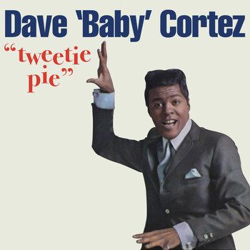 Dave "Baby" Cortez - Tweetie Pie