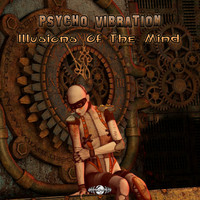 Psycho Vibration - Illusions Of The Mind