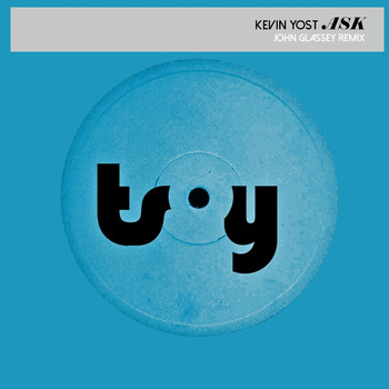 Kevin Yost - Ask (Remixes [Explicit])
