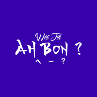 Wes Jei - Ah Bon?