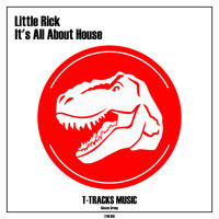 Little Rick - It's All About House